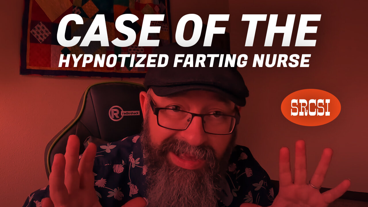 Case of the Hypnotized Farting Nurse