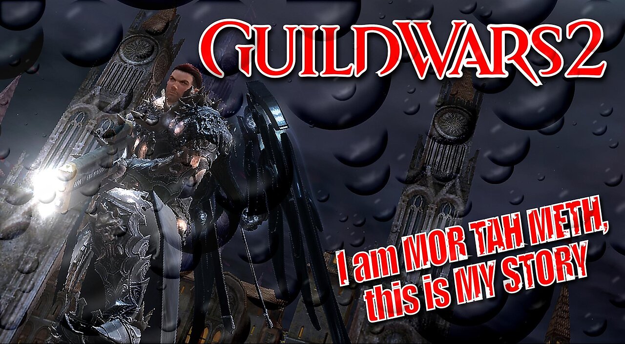 GUILD WARS 2 0020 Mor Tah Meth - This is my story Pt.1