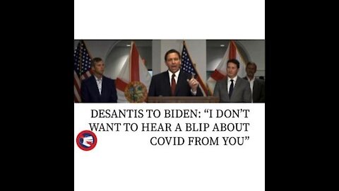 DeSantis to Biden: "I Don't Want to Hear a Blip Out of You About COVID"