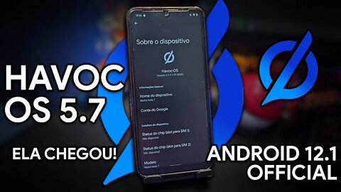 A HAVOC OS VOLTOU! | Android 12 .1 | Havoc OS v5.7 Android 12!