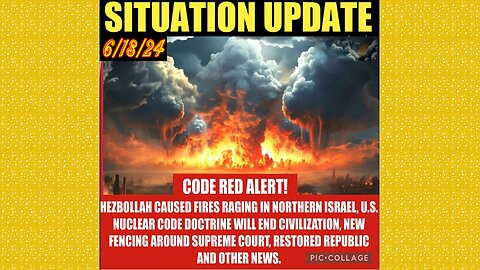 SITUATION UPDATE 6/18/24 - NFauci Testifies To Congress, Nato At War W/Russia, Israel & Hezbollah