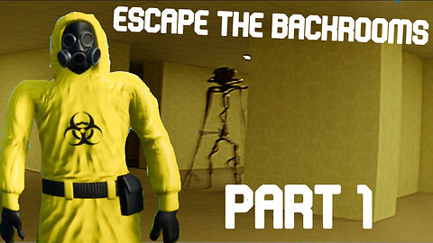 ESCAPE THE BACKROOMS FUNNY MOMENTS | Part 1