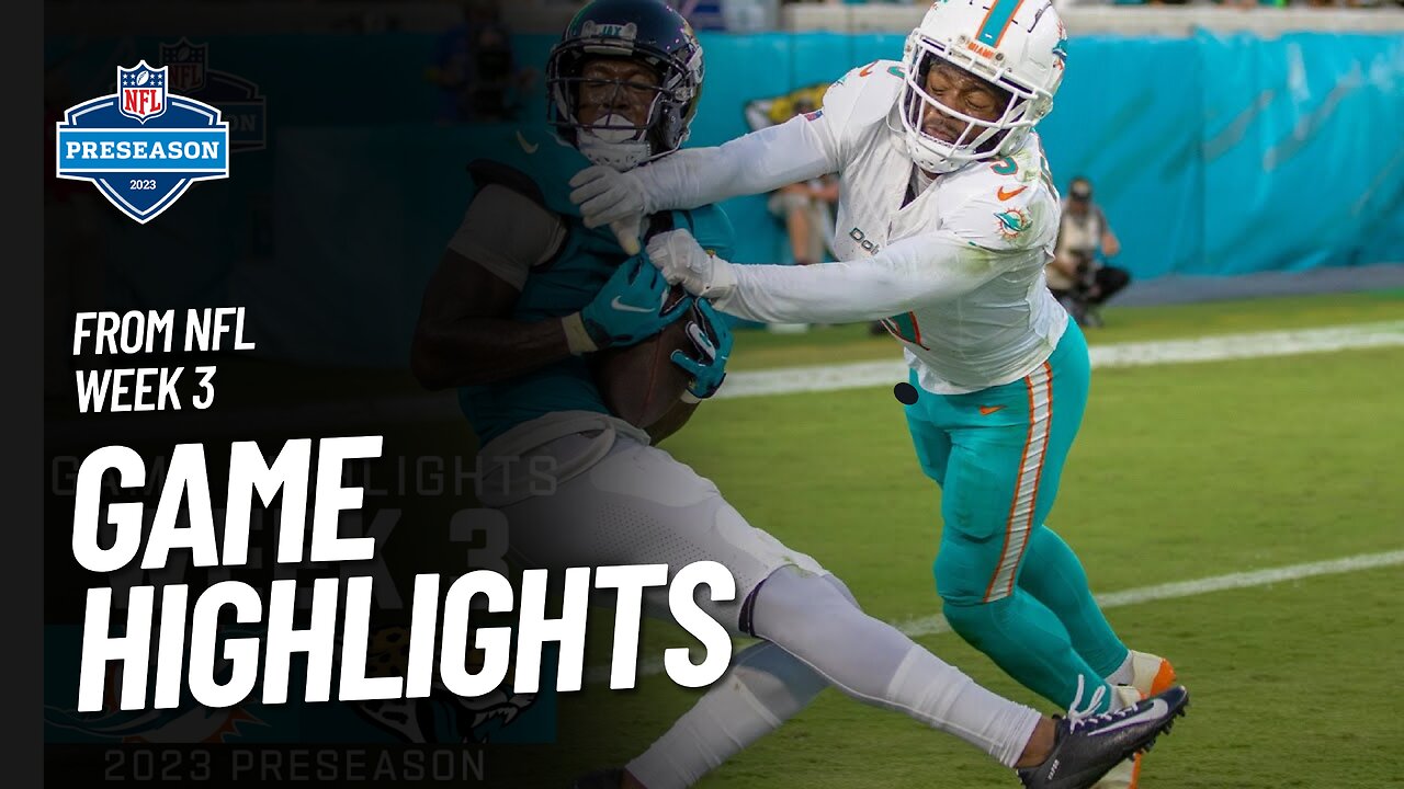 Miami Dolphins vs. Jacksonville Jaguars 2023 Preseason Week 3 Game Highlights | NFL