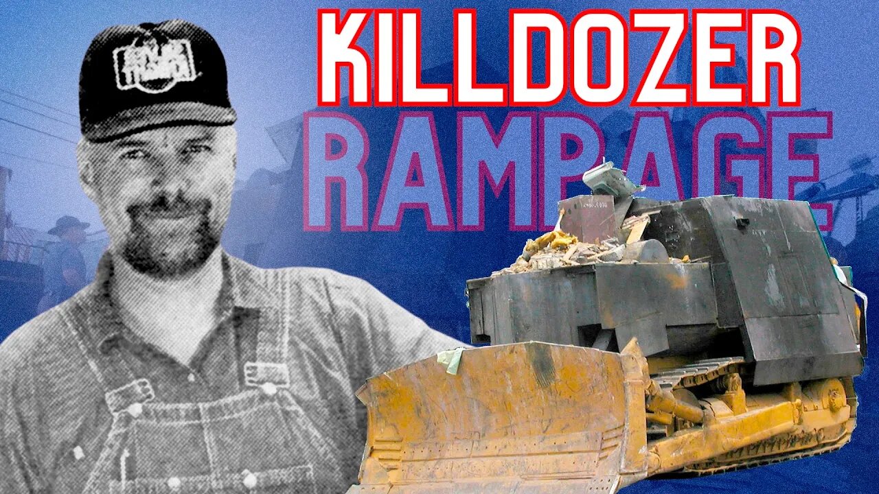 The KILLDOZER Rampage of 2004…