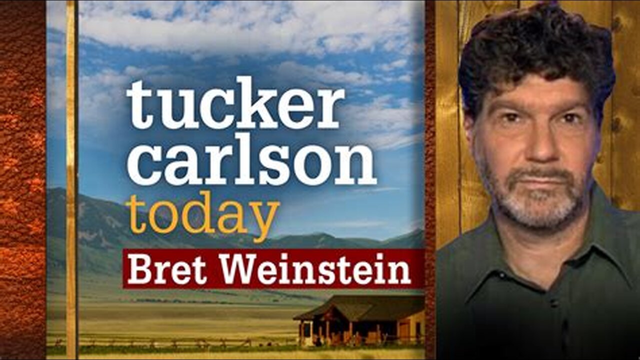 Tucker Carlson Today | Bret Weinstein