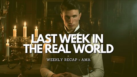 Last Week In The Real World - Episode 9