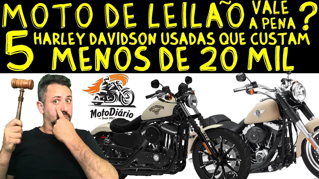 Moto de LEILÃO vale a PENA? 5 HARLEY DAVIDSON por MENOS de 20 mil reais