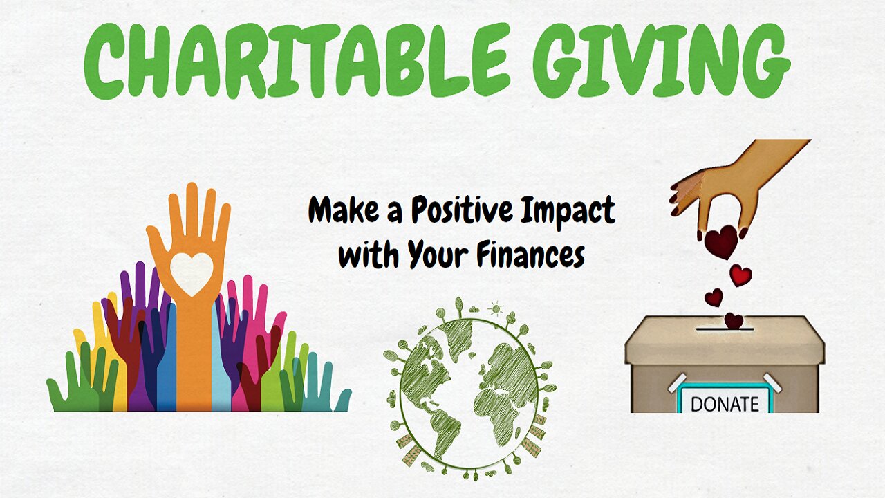 Charitable Giving: Make a Positive Impact with Your Finances