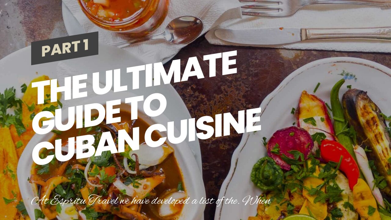 The Ultimate Guide to Cuban Cuisine - Acanela Expeditions for Dummies