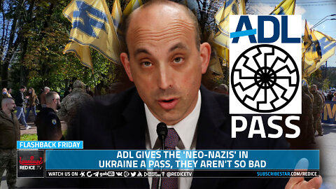 ADL Gives the 'Neo-Nazis' In Ukraine A Pass, They Aren't So Bad