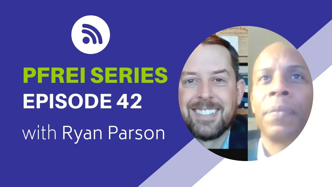 PFREI Series Episode 42: Ryan Parson