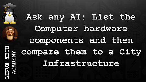 List the Computer hardware components and then compare them to a City Infrastructure