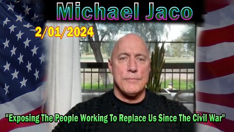 Michael Jaco Update Today: "Exposing The People Working To Replace Us Since The Civil War"