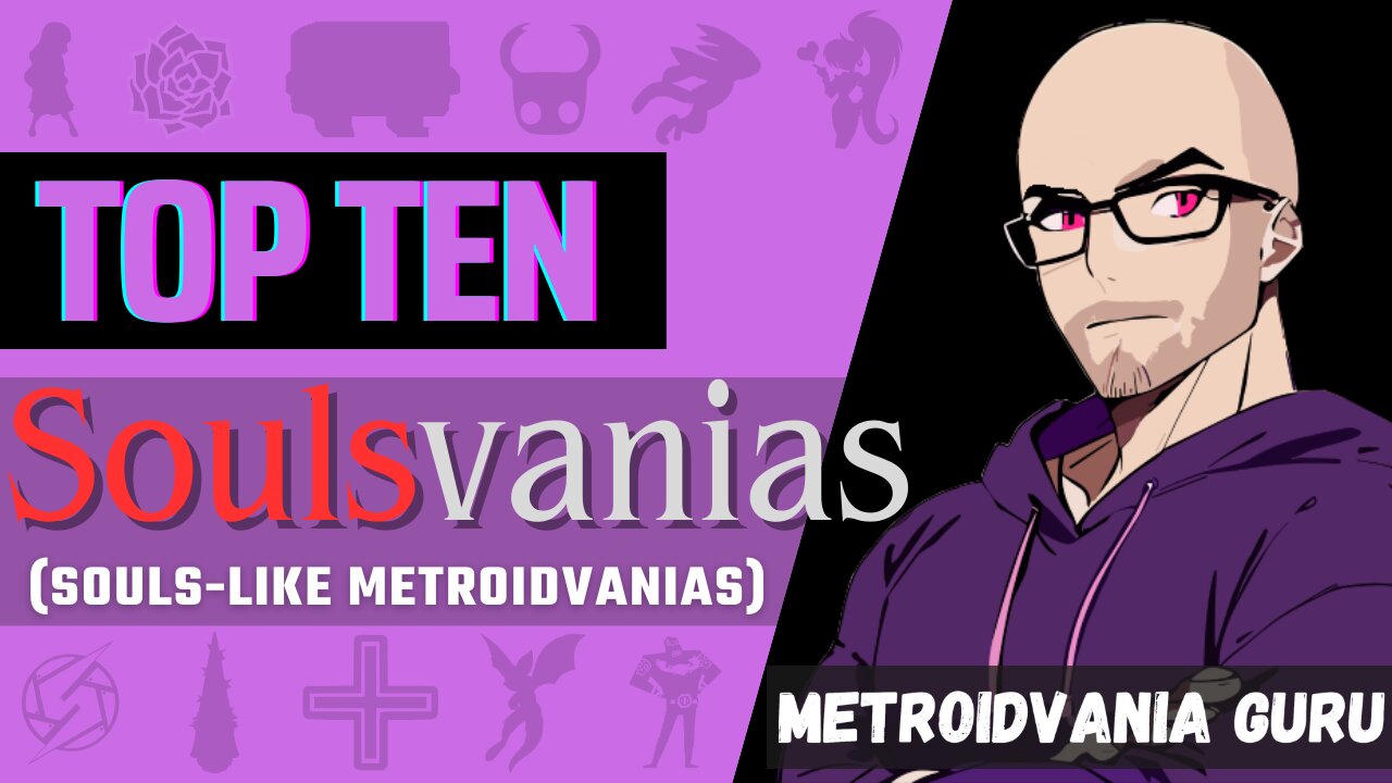 Top Ten Soulsvanias (Souls-Like Metroidvanias)