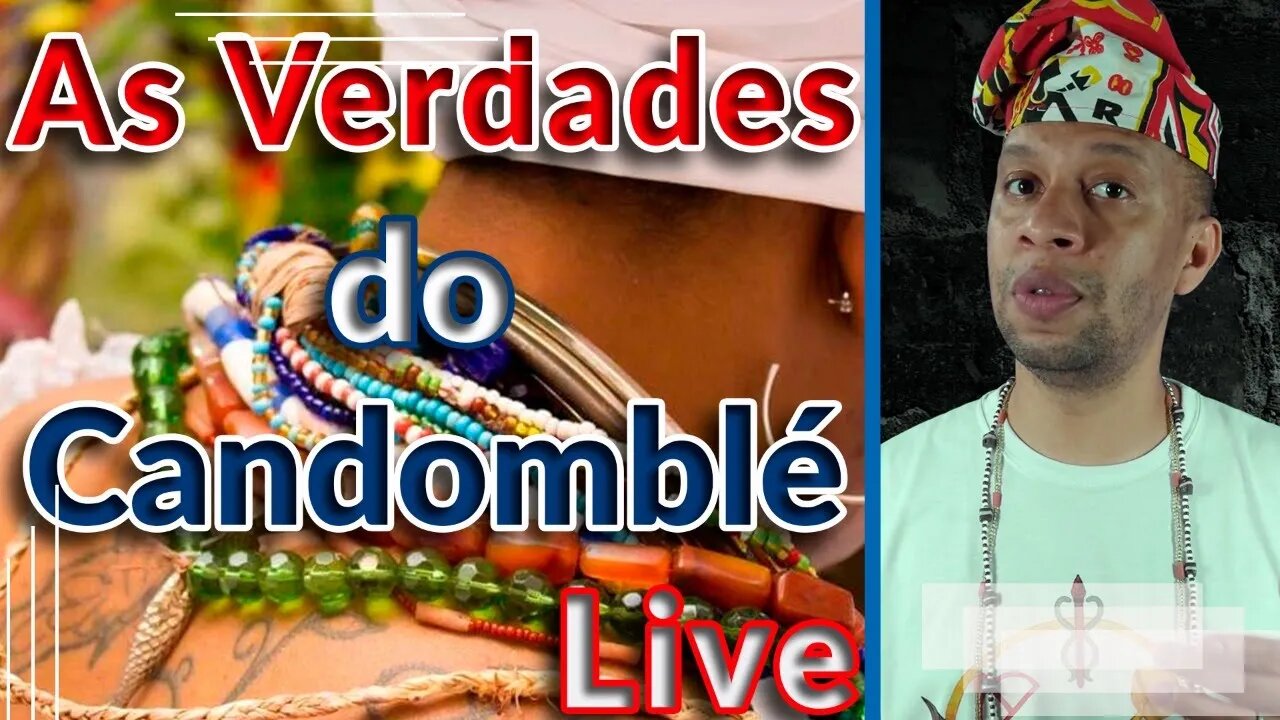 🔴📢 As Verdades do Candomblé - Live #05