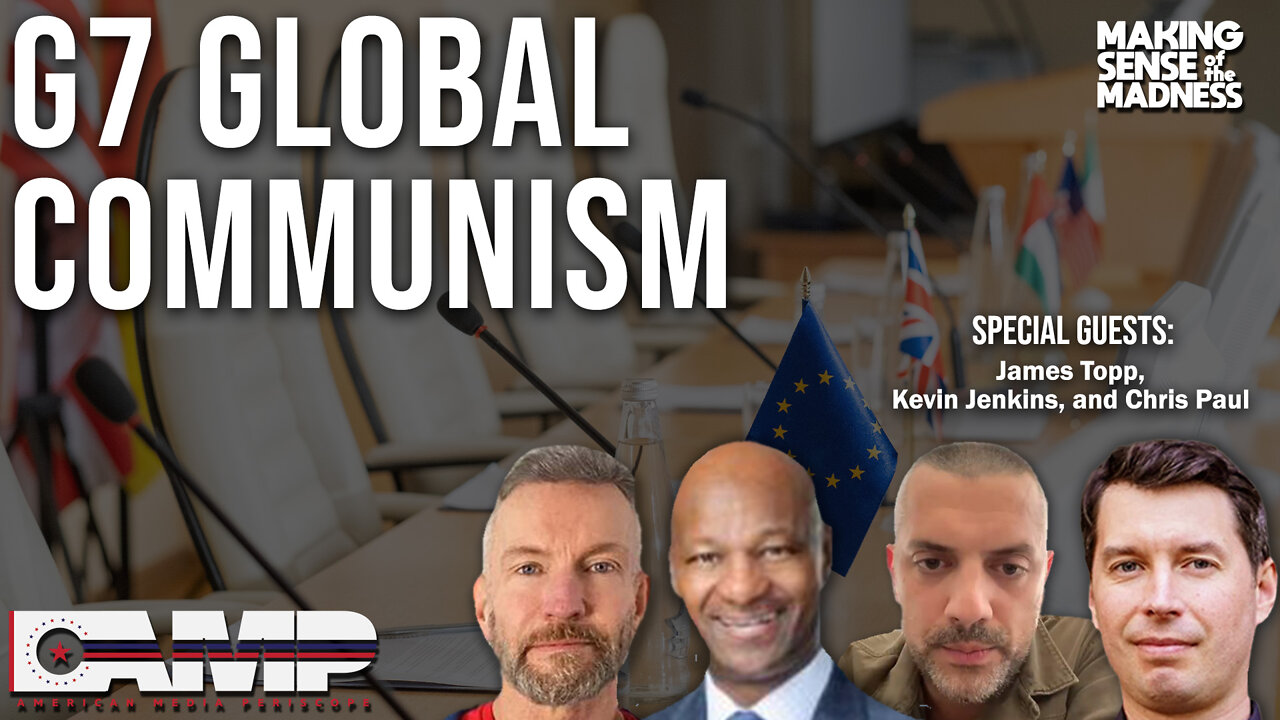 G7 Global Communism with James Topp, Kevin Jenkins and Chris Paul| MSOM Ep. 529