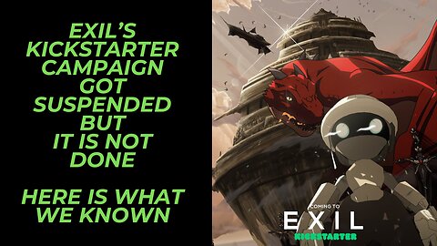 Exil's Kickstarter Campaign Got Suspended | But it's Coming Back & Here is What I Found Out