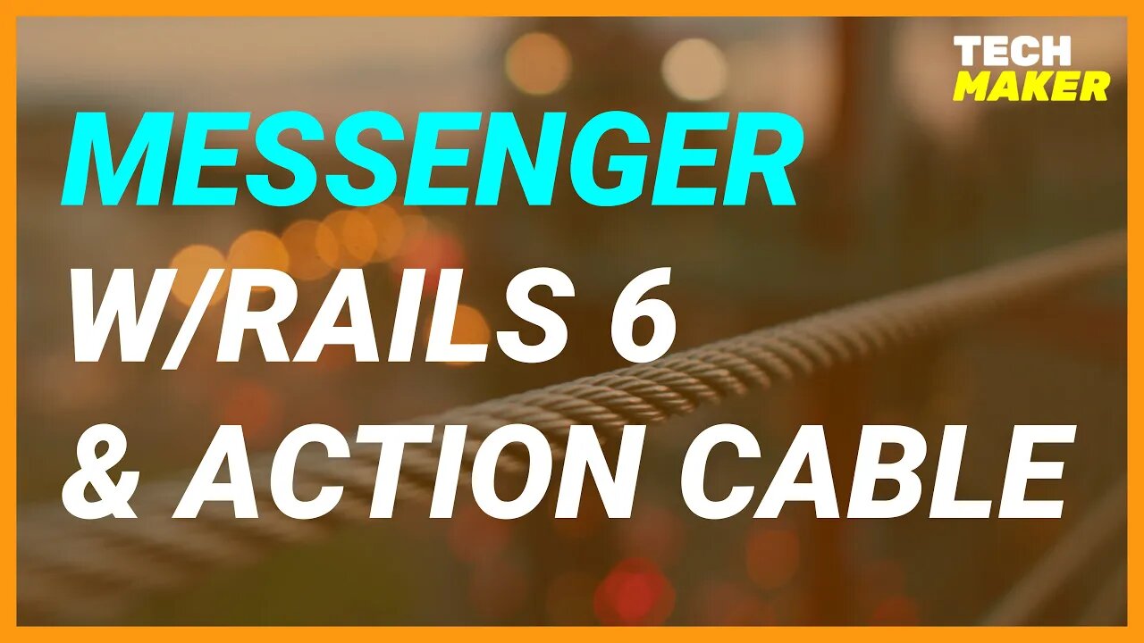 Rails Tutorial | Building a Real Messenger App with Rails 6 and Action Cable