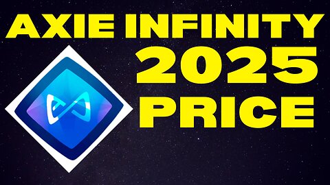 How Much Will 50 Axie Infinity (AXS) Be Worth By 2025? | AXS Price Prediction