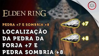 Elden Ring, A localização da Pedra da Forja +7 e a pedra sombria +8 | super dica PT-BR #14