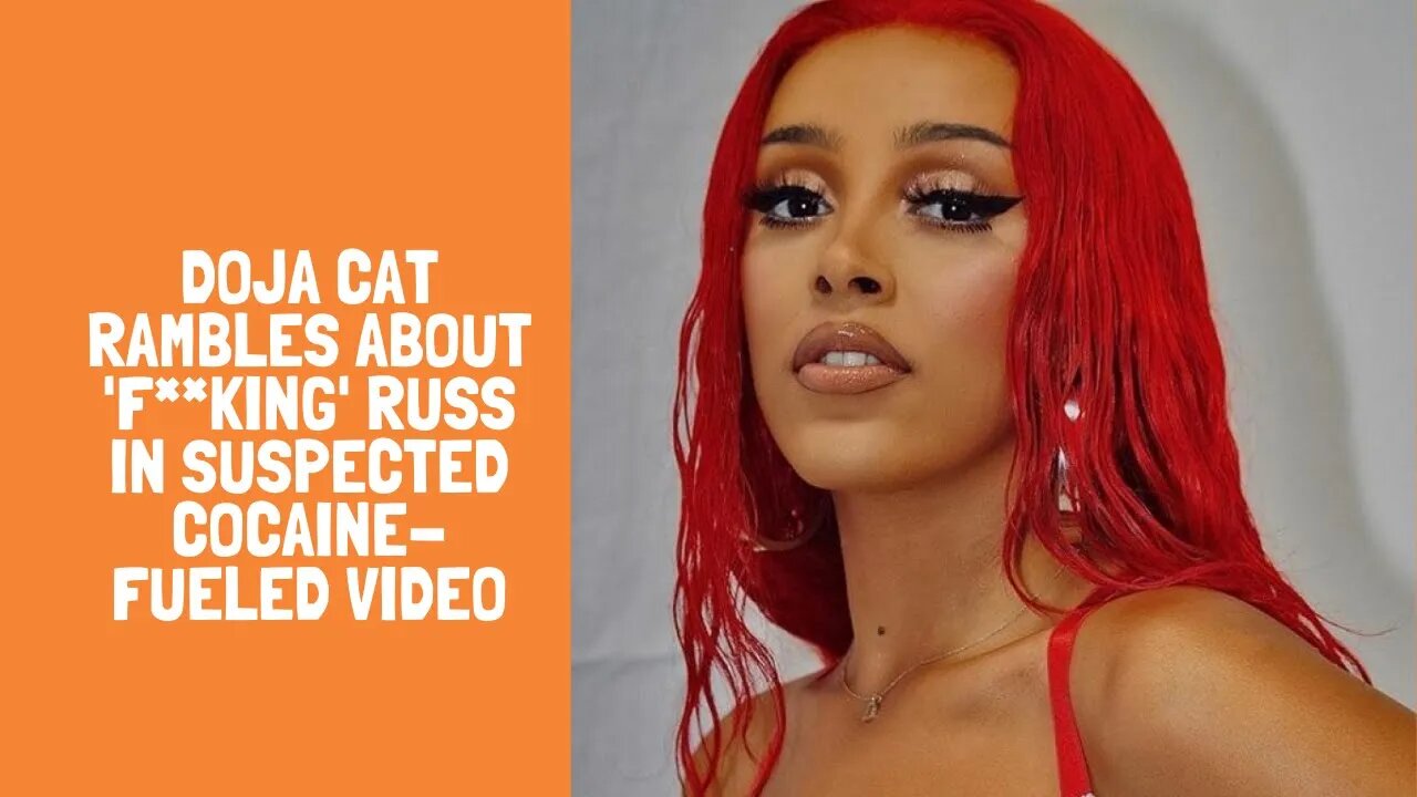 Doja Cat Rambles About 'F**king' Russ in Suspected Cocaine-Fueled Video