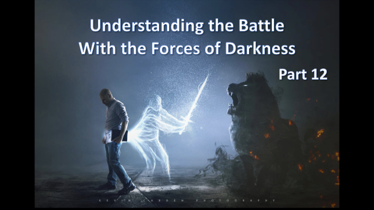 10-27-2021 Understanding the Battle with Darkness Part 12