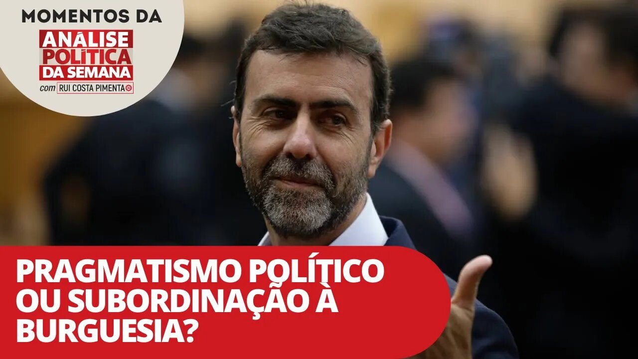 Pragmatismo político ou subordinação à burguesia? | Momentos da Análise Política da Semana