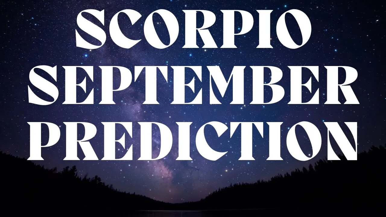 SCORPIO September 2022 Tarot Prediction (Sun/Moon/Rising)