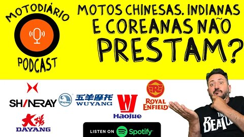 PODCAST: Motos Chinesas, Indianas e Coreanas não prestam?