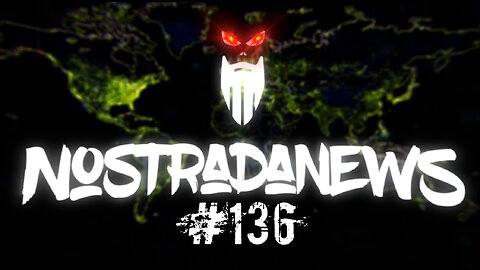 NostradaNews #136 Quelques évènements dans le monde que vous avez peut être raté