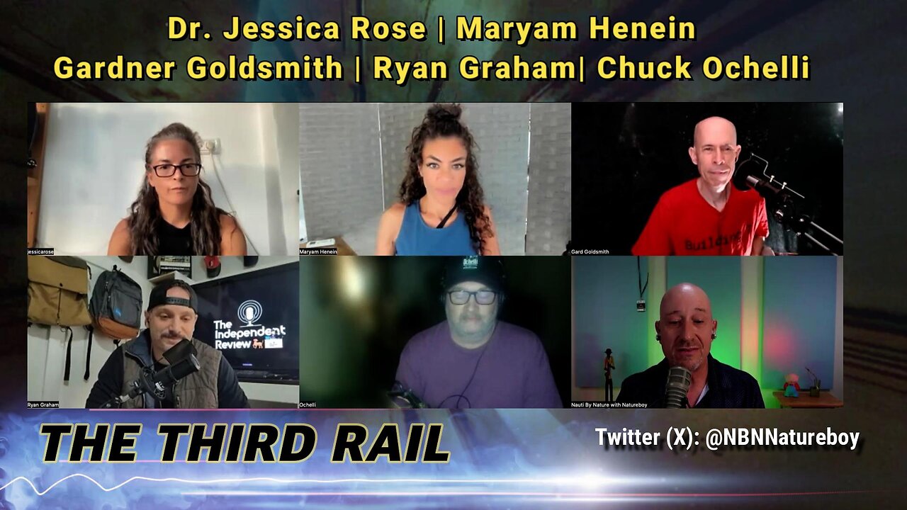 The Third Rail - Dr. Jessica Rose | Maryam Henein | Gardner Goldsmith | Ryan Graham | Chuck Ochelli