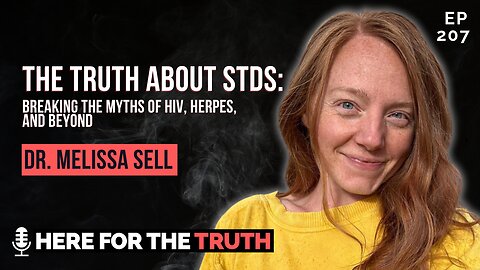 Episode 207 - Dr. Melissa Sell | The Truth About STDs: Breaking the Myths of HIV, Herpes, and Beyond