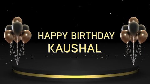 Wish you a very Happy Birthday Kaushal