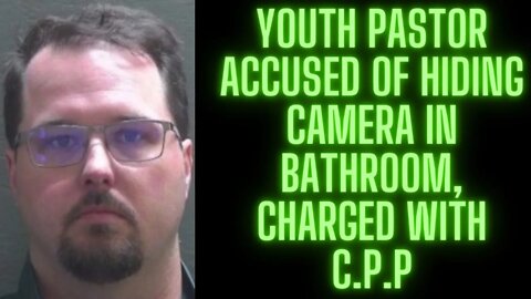 |NEWS| Florida Youth Pastor Charged With CPP