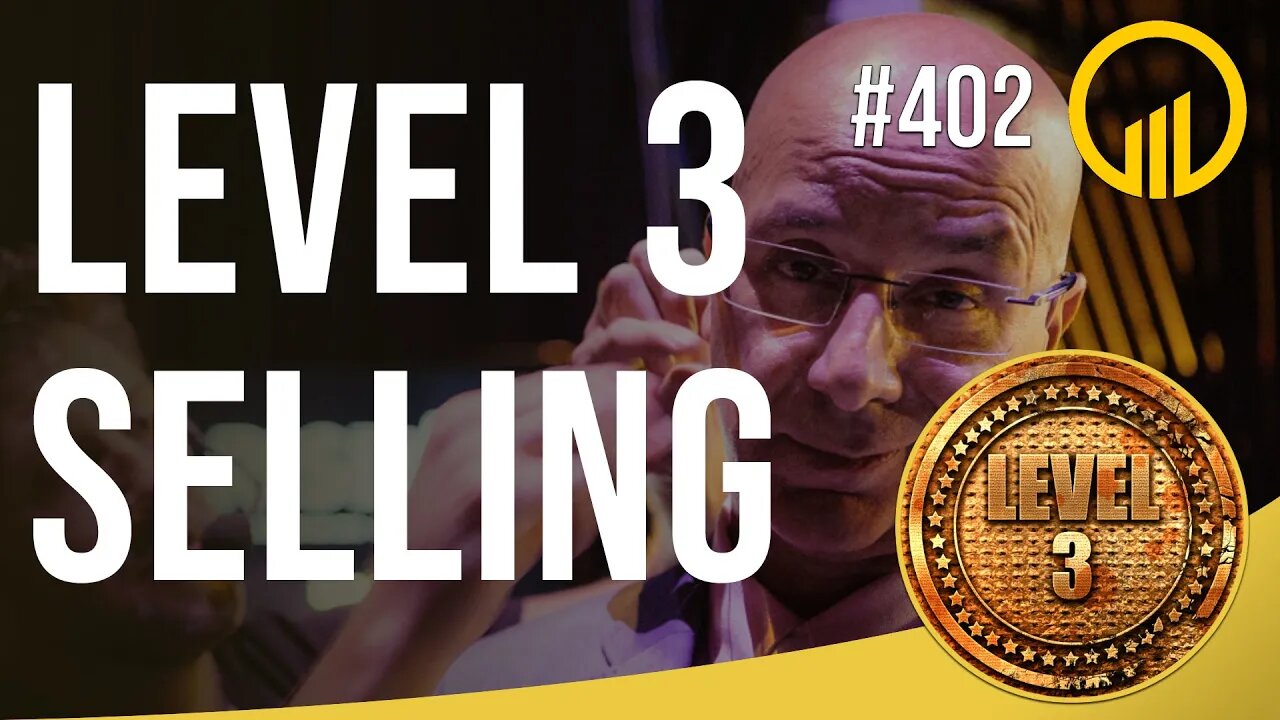 Level 3 Selling - Sales Influence Podcast - SIP 402