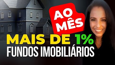 2 FUNDOS IMOBILIÁRIOS QUE PAGAM MAIS DE 1% AO MÊS | MAIS DE R$1,00 POR COTA DE DIVIDENDOS.