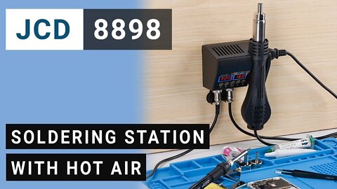 JCD 8898 Soldering Station with Hot Air⭐ Review & Test ⭐ Compact with nice performance