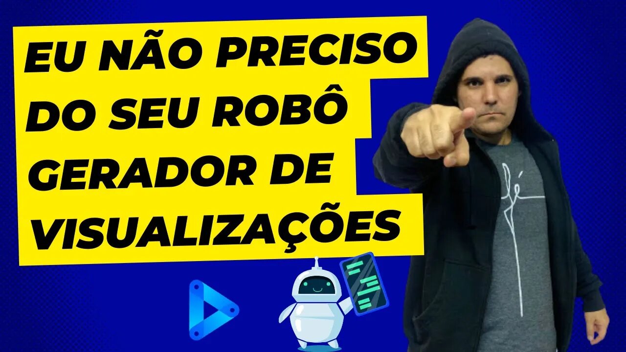 EU NÃO PRECISO DO SEU ROBO GERADOR DE VISUALIZAÇÕES NA COS.TV