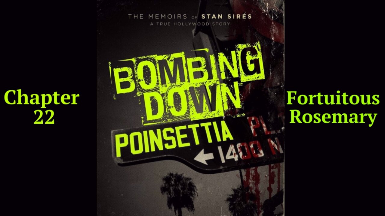 Bombing Down Poinsettia Chapter 22 'Fortuitous Rosemary' (podcast audio version)