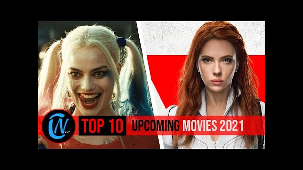 Top 10 Best Upcoming Movies of 2021