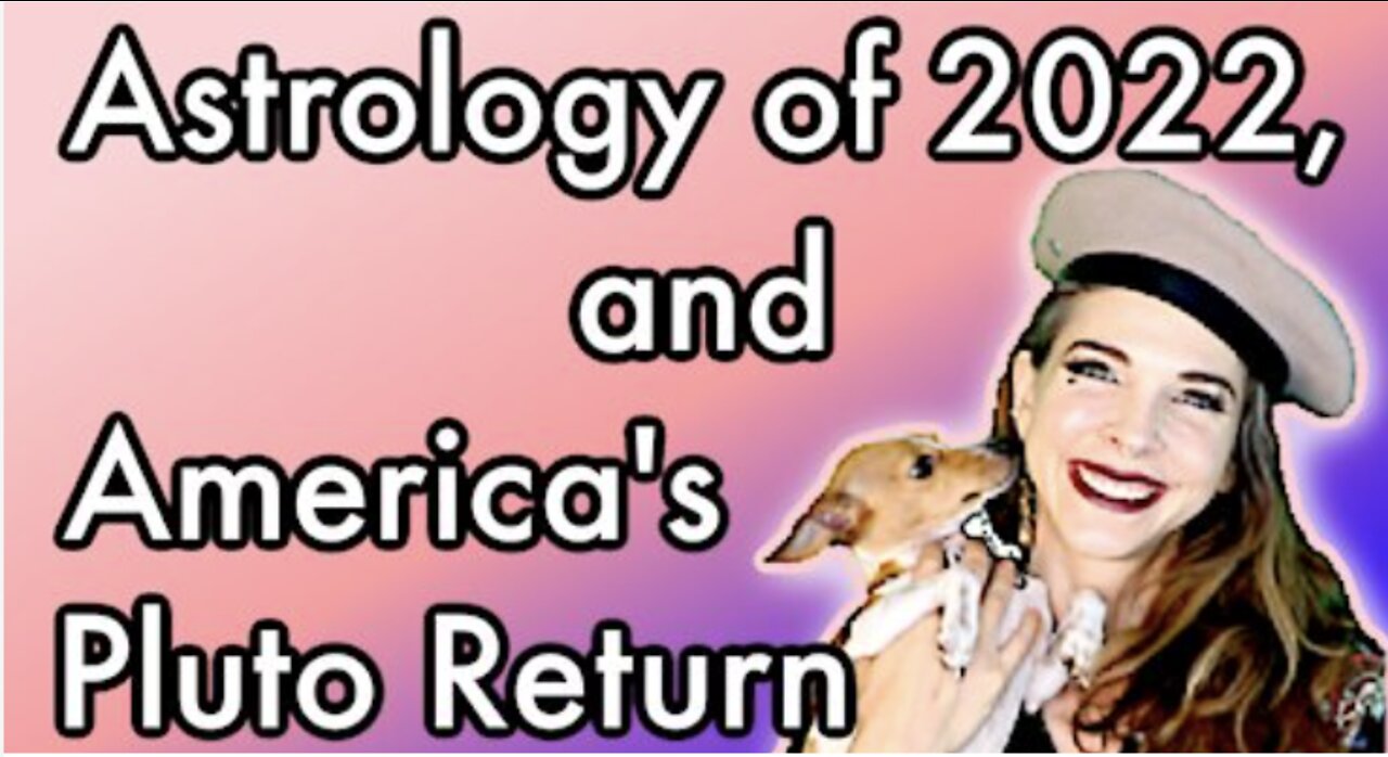 Astrology of 2022, and the United States' Pluto Return in '22-'24 with Julia Mihas