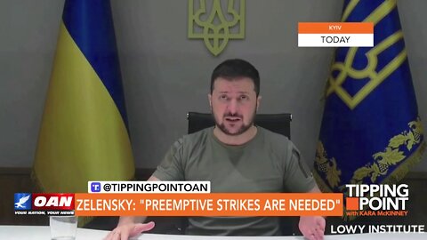 Tipping Point - Zelensky: "Preemptive Strikes Are Needed"