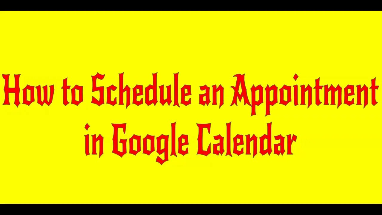 How To Schedule an Appointment in Google Calendar