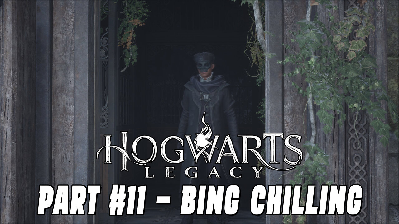 HOGWARTS LEGACY PART #11 - BING CHILLING