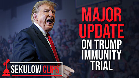 MAJOR UPDATE on Trump Immunity Trial | SEKULOW