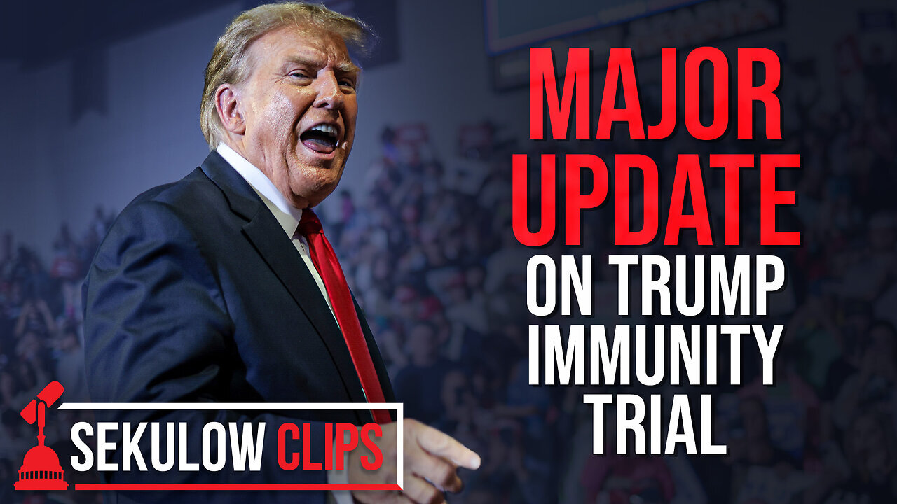 MAJOR UPDATE on Trump Immunity Trial | SEKULOW