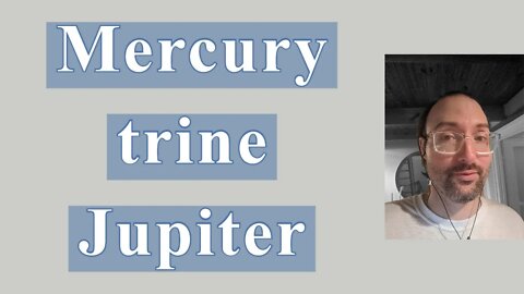 Mercury trine Jupiter 29 August 2020