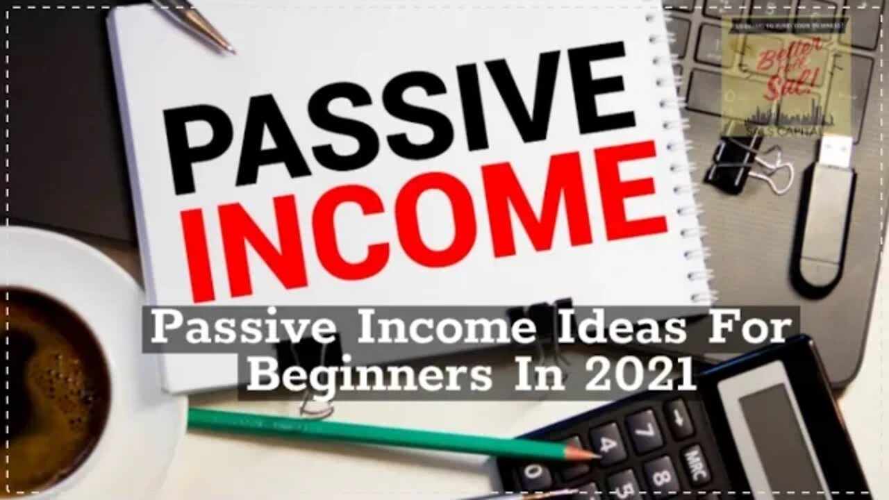 Passive Income Ideas For Beginners In 2021