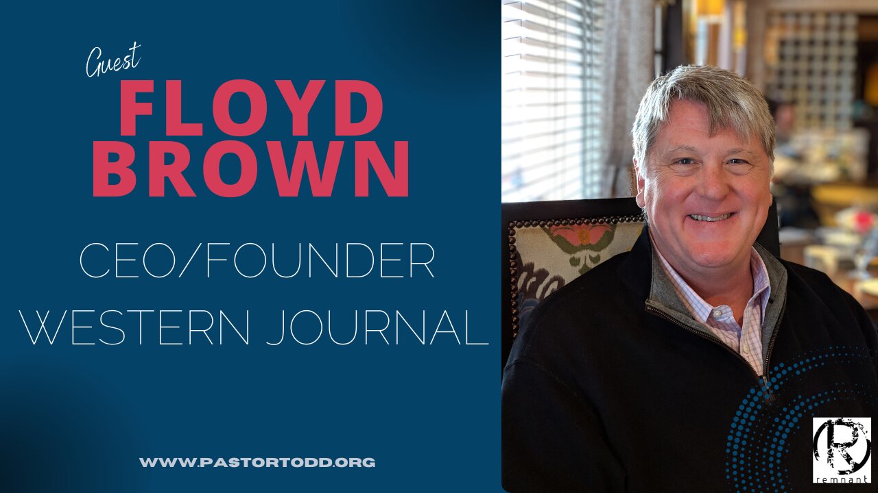 LIVE: GUEST FLOYD BROWN -- CEO/Founder Western Journal