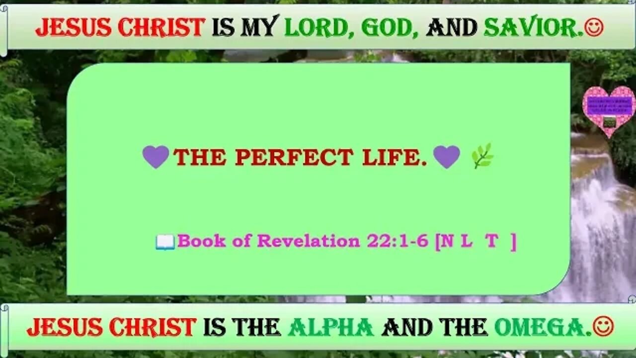 The SECRET of having the PERFECT LIFE. Revelation 22:1-6 [NLT]